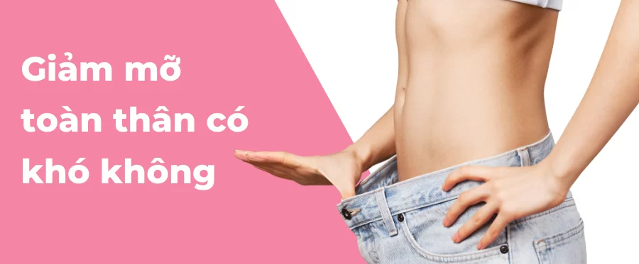 Có nên giảm mỡ toàn thân nhanh trong 1 tuần?